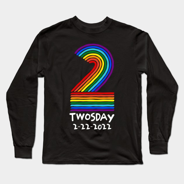 Twosday 2-22-2022 Tuesday Teacher Student Rainbow Two Funny Long Sleeve T-Shirt by BraaiNinja